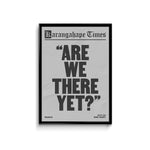 Karangahape Times Are We There Yet Poster - A3