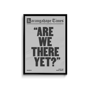 Karangahape Times Are We There Yet Poster - A3